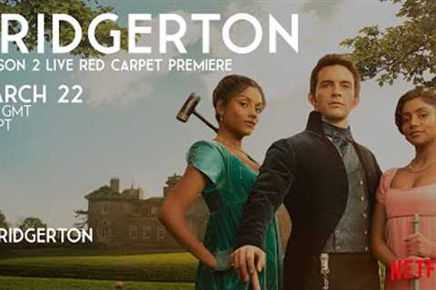 BRIDGERTON SEASON 2 LIVE RED CARPET PREMIERE | Netflix