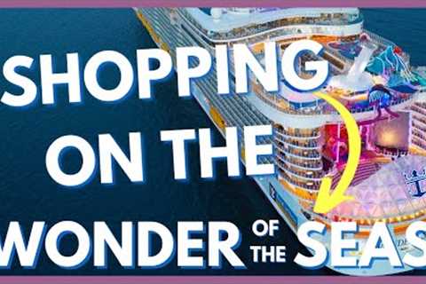 Where to Shop On The Largest Cruise Ship in the World! Royal Caribbean's Wonder of the Seas