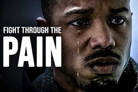 FIGHT THROUGH THE PAIN - Motivational Speech