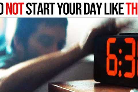Do NOT Start Your Day Like THIS! (How To Reprogram Your Brain in The Morning)