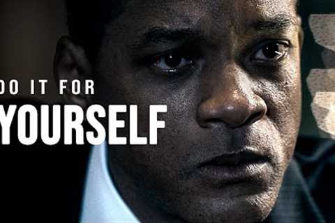 DO IT FOR YOURSELF - Motivational Speech