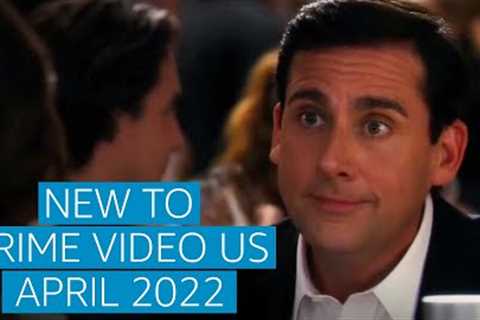 New to Prime Video US April 2022