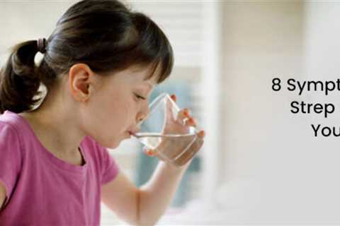 8 Symptoms And Signs Of Strep Throat In Adults You Should Know
