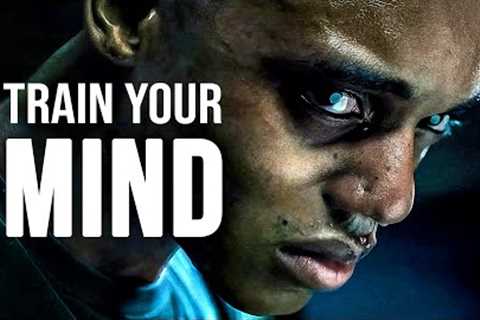 TRAIN YOUR MIND - Motivational Speech