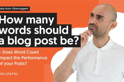 Does Word Count Impact the Performance of your Posts? 