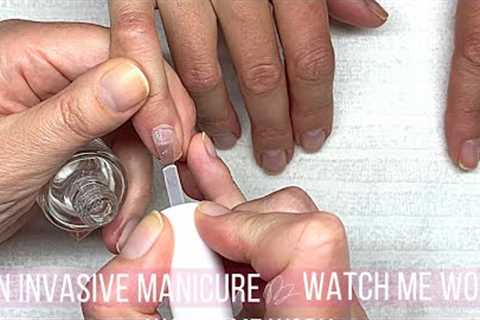 GENTLE, NON-INVASIVE MANICURE.  PROGRESS, NOT PERFECTION [part 1]