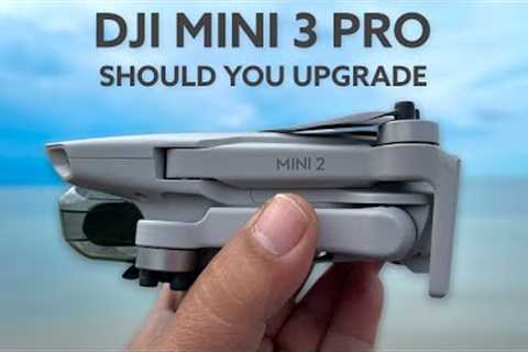 DJI Mini 3 Pro - Should You Upgrade?