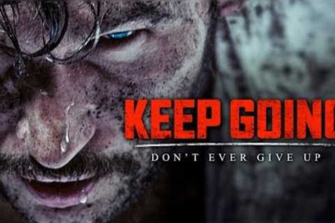 KEEP GOING - Best Motivational Video Speeches Compilation (Most Eye Opening Speeches)
