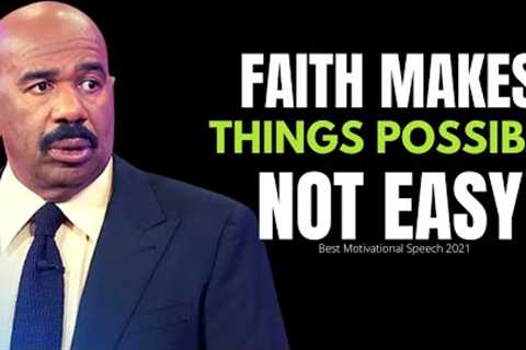 Steve Harvey Motivation | Faith Makes Things Possible, Not Easy | Motivational Speeches Compilation
