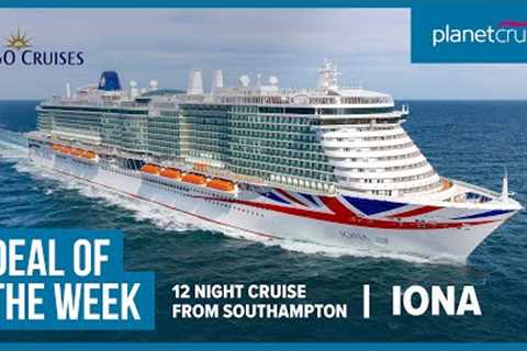 P&amp;O Cruises 14 nt cruise from Southampton | Huge Savings! | Planet Cruise Deal of the Week