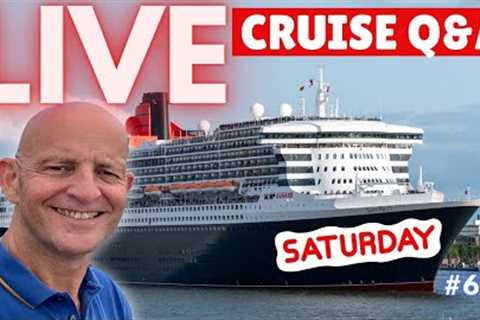 LIVE Cruise Q&amp;A Hour - Saturday 7 May 2022 - Pre-Cunard QM2