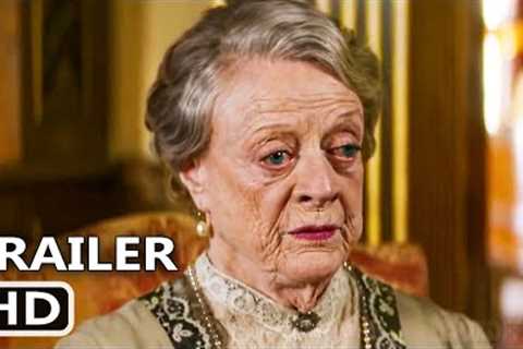 DOWNTON ABBEY 2 A NEW ERA Trailer 2 (NEW 2022) Maggie Smith, Nathalie Baye