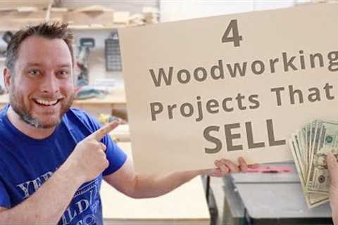 4 Woodworking Projects That You Can Sell | Business
