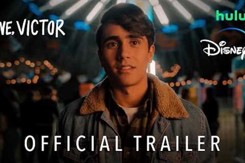 Love, Victor Season 3 | Official Trailer | Hulu &amp; Disney+