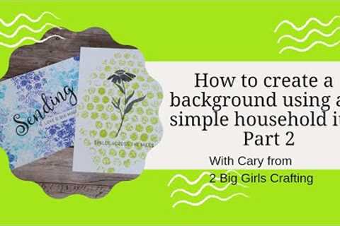 How to create a simple background using a simple household item part 2