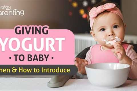 Giving Yogurt to Baby - When and How to Introduce