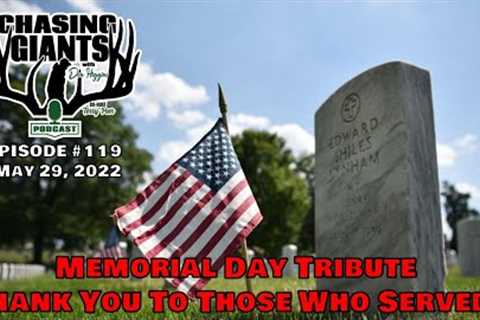 Chasing Giants #119 - Memorial Day Tribute / Aging Bucks from Trail Camera Pictures