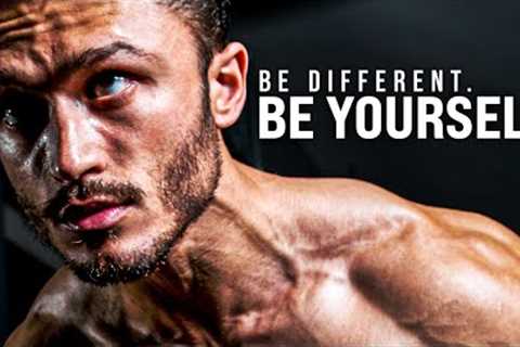 BE DIFFERENT, BE YOURSELF - Powerful Motivational Speeches Compilation