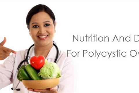 Nutrition And Dietary Guide For Polycystic Ovary Syndrome