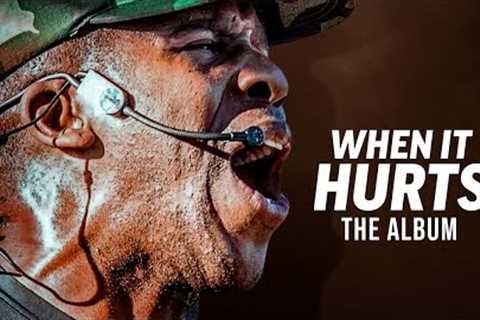 WHEN IT HURTS - The Album | Coach Pain's Best Motivational Speeches of All Time