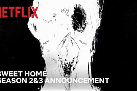 Sweet Home | Season 2 &amp; 3 Announcement | Netflix