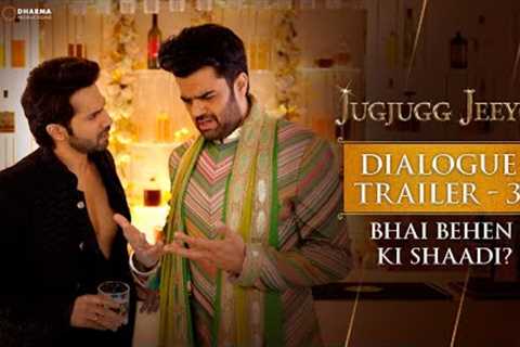 Dialogue Trailer 3 - Bhai Behen Ki Shaadi? | JugJugg Jeeyo | Anil, Neetu, Varun &amp; Kiara | 24th..