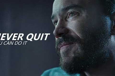 DO NOT QUIT - Best Motivational Speech 2022