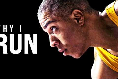 WHY I RUN - Best Motivational Speech Video (Featuring Coach Pain)