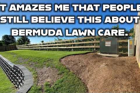 I've found that these 3 things just aren't true about bermudagrass lawn care. Experience matters!