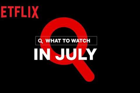 New on Netflix Canada | July 2022