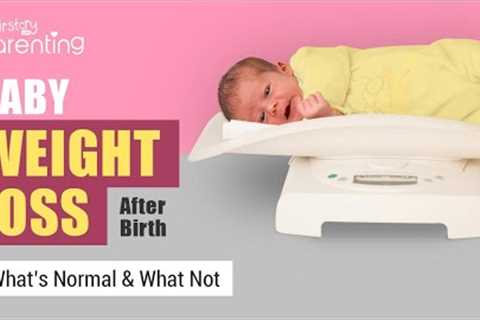 Baby Weight Loss After Birth – What’s Normal and What's Not