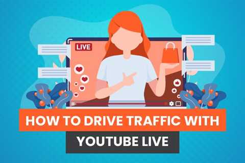 How to Drive Traffic with YouTube Live