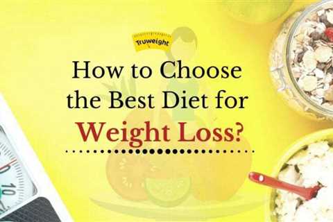 7 Different Types of Diet for Weight Loss