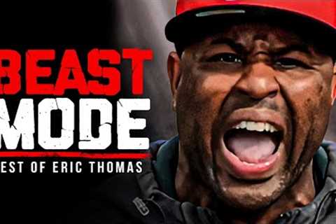 BEST OF ERIC THOMAS - BEAST MODE #2 | Best Motivational Videos - Speeches Compilation 1 Hour Long
