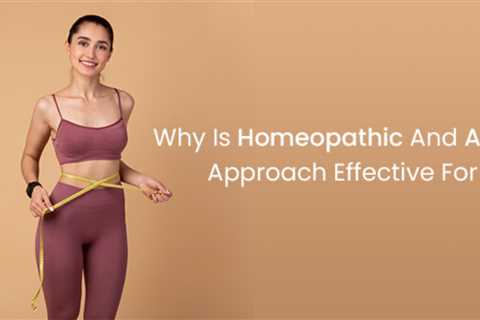 Why Is Homeopathic And Ayurvedic Integrated Approach Effective For Losing Weight?