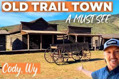 Cody, Wyoming/Old Trail Town/Full Time Rv Life