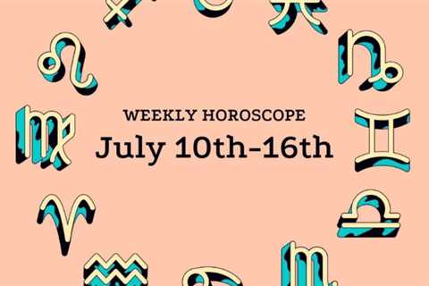 July 10-16 Horoscope: Get Ready For Emotional Dirty Work