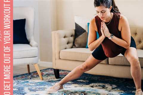 107: How to get more from your workout routine