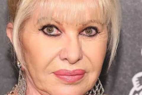 Tragic Details About Ivana Trump