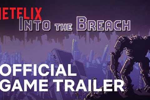 Into the Breach | Official Game Trailer | Netflix