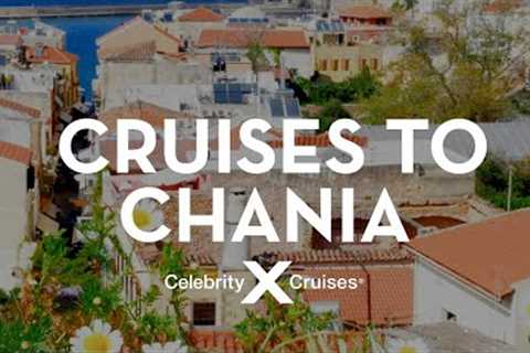 Discover Chania with Celebrity Cruises