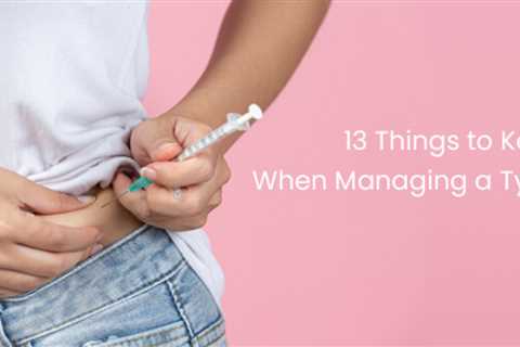 13 Things to Keep in Mind When Managing a Type 2 Diabetes Diet