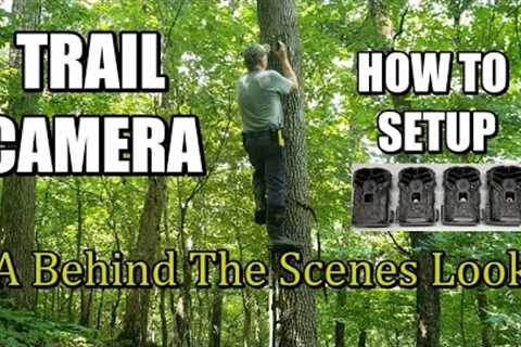 Trail Camera Setup and a behind the scenes look at the Channel's  Wildlife Videos