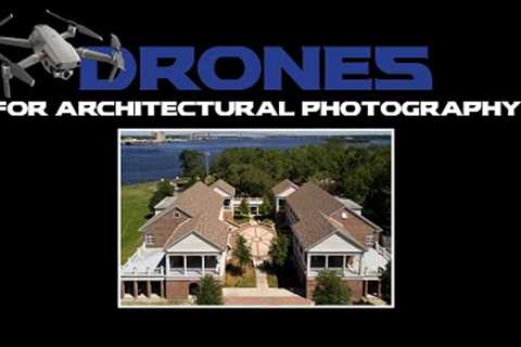 Drones for Architectural Photography
