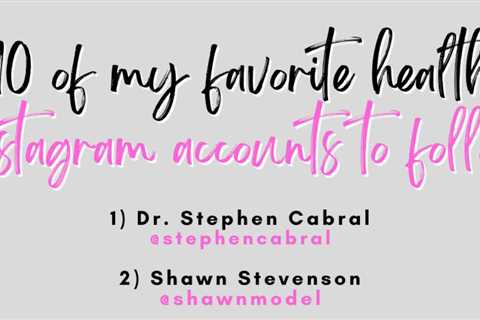 10 of my favorite health Instagram accounts to follow