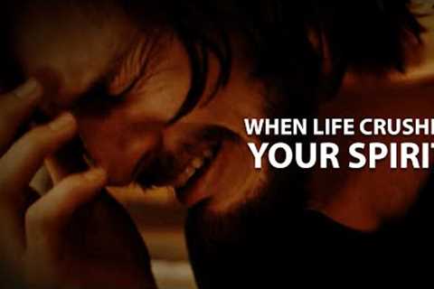WHEN LIFE CRUSHES YOUR SPIRIT - Motivational Speech