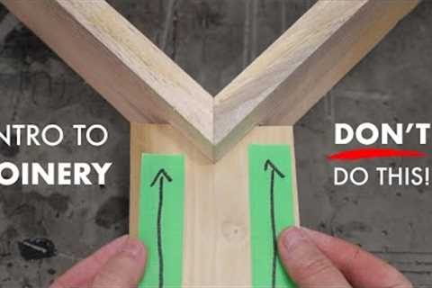 Intro to Joinery - Understanding the Basics to be a Better Woodworker