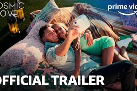 Cosmic Love - Official Trailer | Prime Video