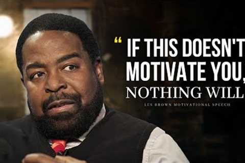 One Of The Greatest Motivational Speeches Ever | Les Brown | Motivational Compilation