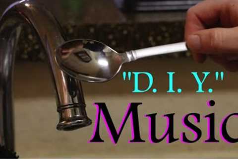 DIY House Music (Making a Song with Household Items)